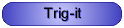 Trig-it
